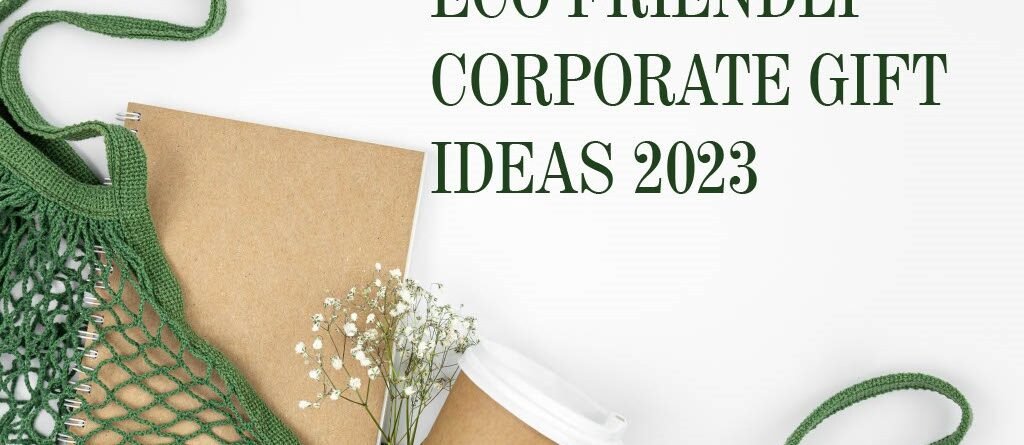 eco friendly corporate gift ideas